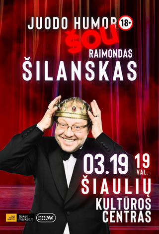 Buy tickets Juodo humoro šou su Raimondu Šilansku / N18 Šiauliai, Šiaulių kultūros centras March 19