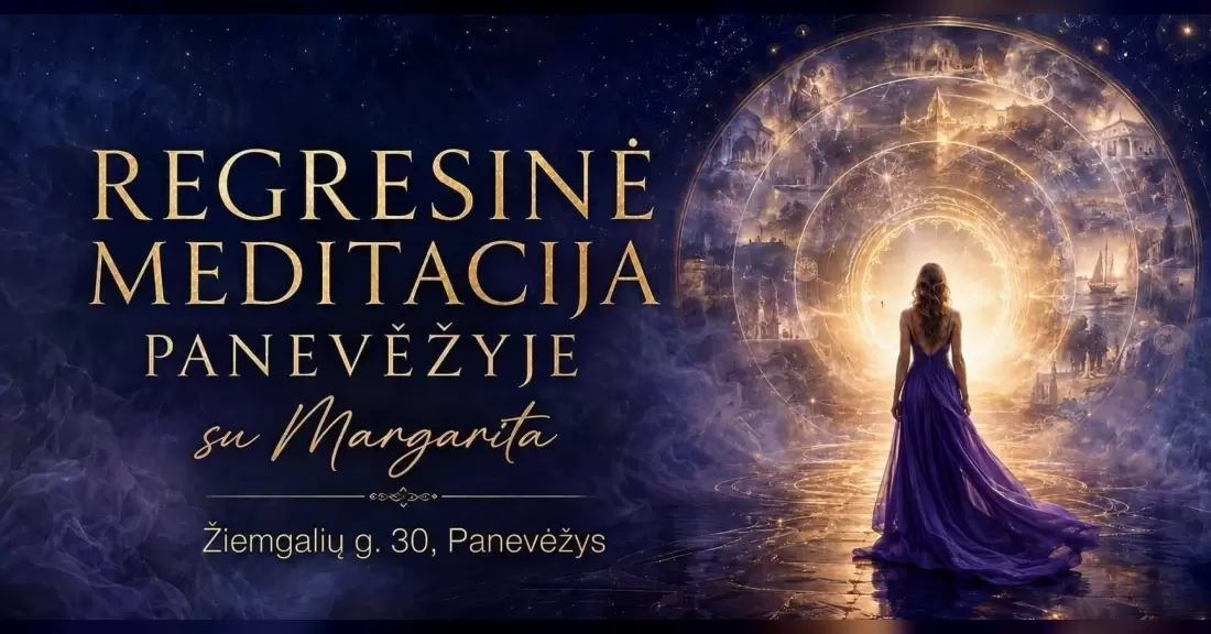 Pirkti bilietus REGRESINĖ MEDITACIJA PANEVĖŽYJE su Margarita Panevėžys, Žiemgalių gatvė 30 Rugsėjis 19 - Gruodis 19