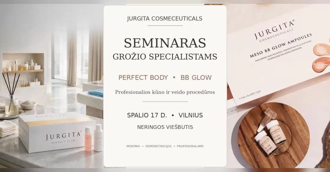 Pirkti bilietus SEMINARAS JURGITA COSMECEUTICALS GROŽIO SPECIALISTAMS | PERFECT BODY KŪNO PROCEDŪRA & BB GLOW VEIDO PROCEDŪRA Vilnius, Courtyard by Marriott Spalis 17