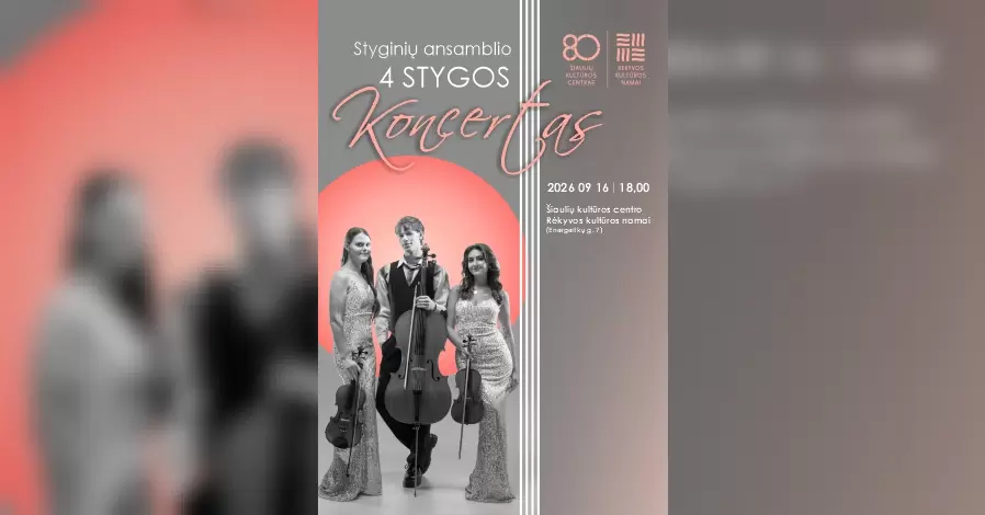 Pirkti bilietus Styginių ansamblio „4 stygos“ koncertas Šiauliai, Šiaulių kultūros centro Rėkyvos kultūros namai Rugsėjis 16