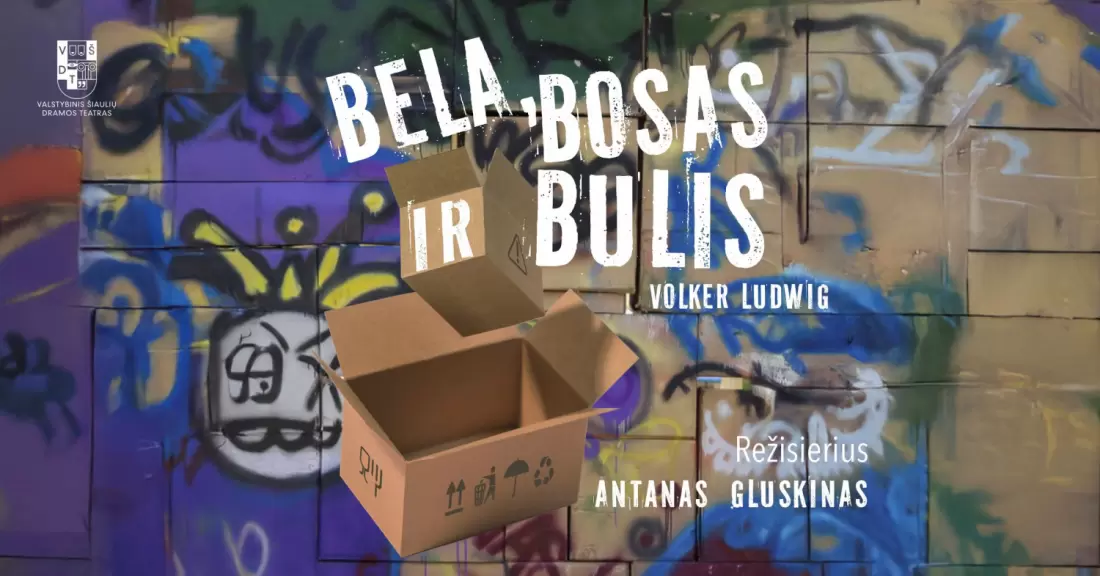 Pirkti bilietus VŠDT | BELA, BOSAS IR BULIS | rež. Antanas Gluskinas Šiauliai, Valstybinis Šiaulių dramos teatras Lapkritis 15