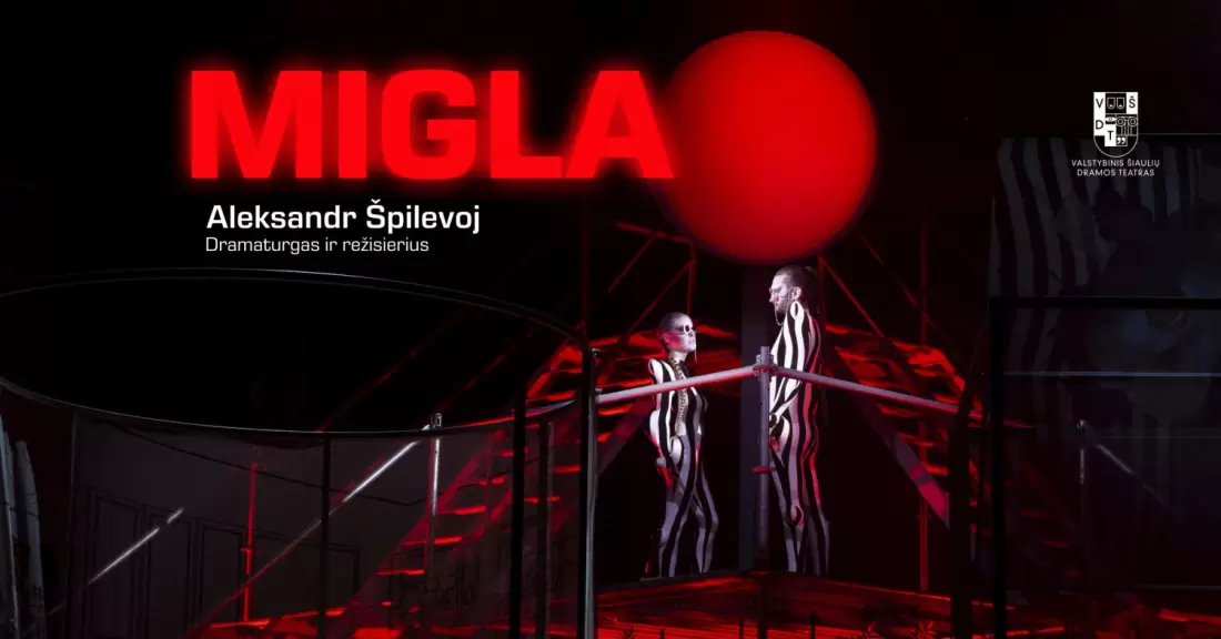 Pirkti bilietus VŠDT | MIGLA | rež. Aleksandr Špilevoj Šiauliai, Valstybinis Šiaulių dramos teatras Lapkritis 28