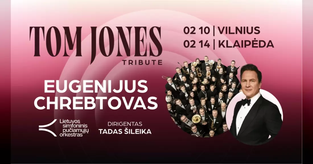 Pirkti bilietus TOM JONES TRIBUTE | Eugenijus Chrebtovas, LSPO Vilnius, Šv. Kotrynos bažnyčia 2027 Vasaris 10