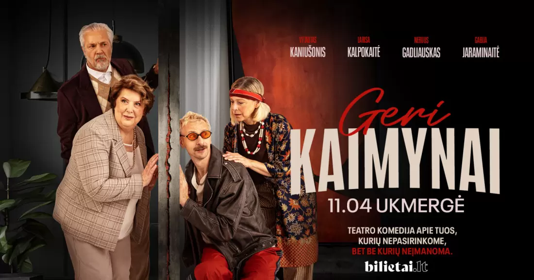 Pirkti bilietus PREMJERA! GERI KAIMYNAI | Ukmergė Ukmergė, Ukmergės kultūros centras Lapkritis 04