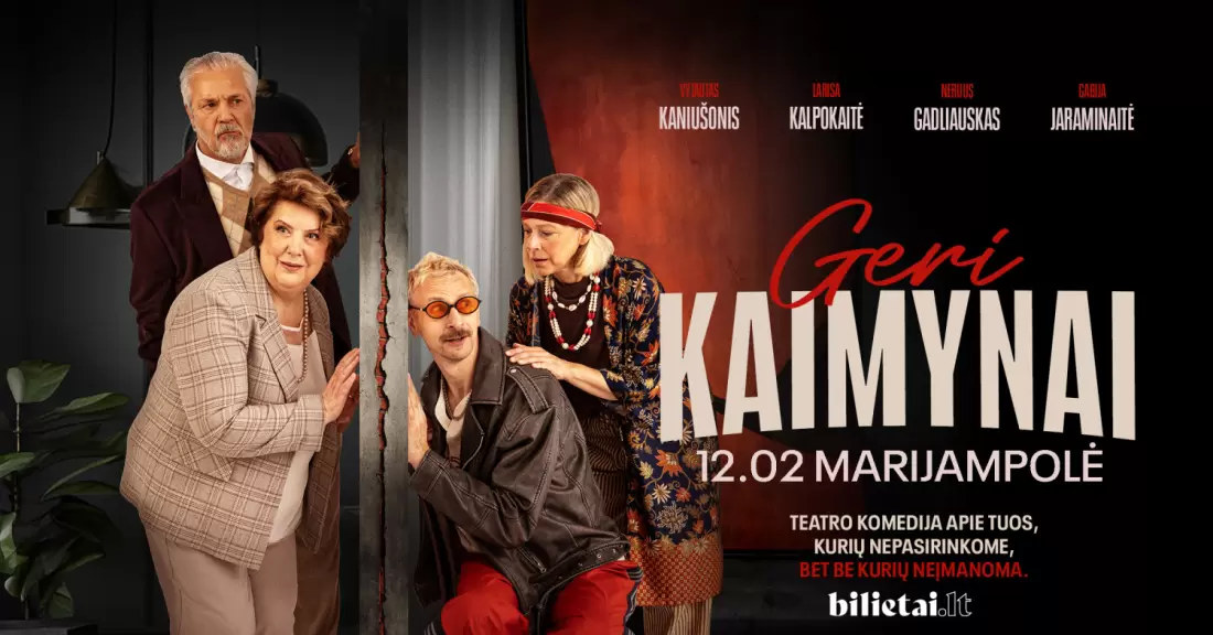 Pirkti bilietus PREMJERA! GERI KAIMYNAI | Marijampolė Marijampolė, Marijampolės kultūros centras Gruodis 02