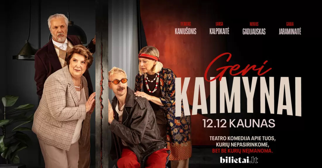 Pirkti bilietus PREMJERA! GERI KAIMYNAI | Kaunas Kaunas, Kauno kultūros centro Girstučio padalinys Gruodis 12