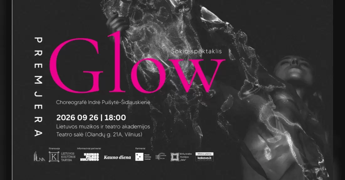 Pirkti bilietus Šokio spektaklis GLOW | PREMJERA Vilnius, Lietuvos muzikos ir teatro akademijos Teatro salė Rugsėjis 26