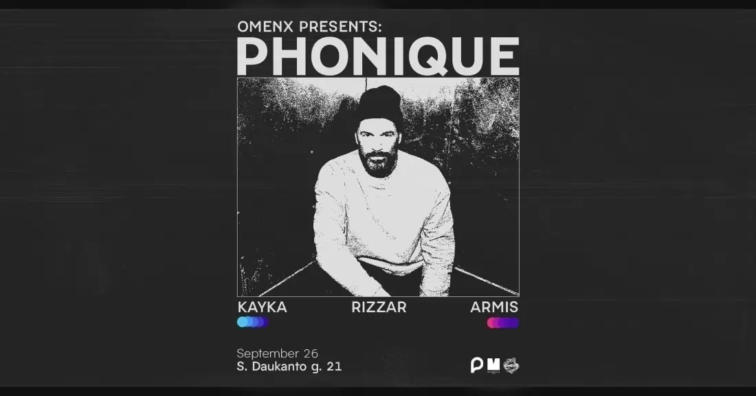 Pirkti bilietus OMENX PRES.: PHONIQUE Kaunas, Metropolis venue Rugsėjis 26-27