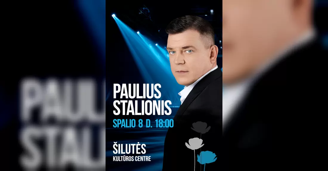 Pirkti bilietus Paulius Stalionis Šilutė, Šilutės kultūros centras Spalis 08