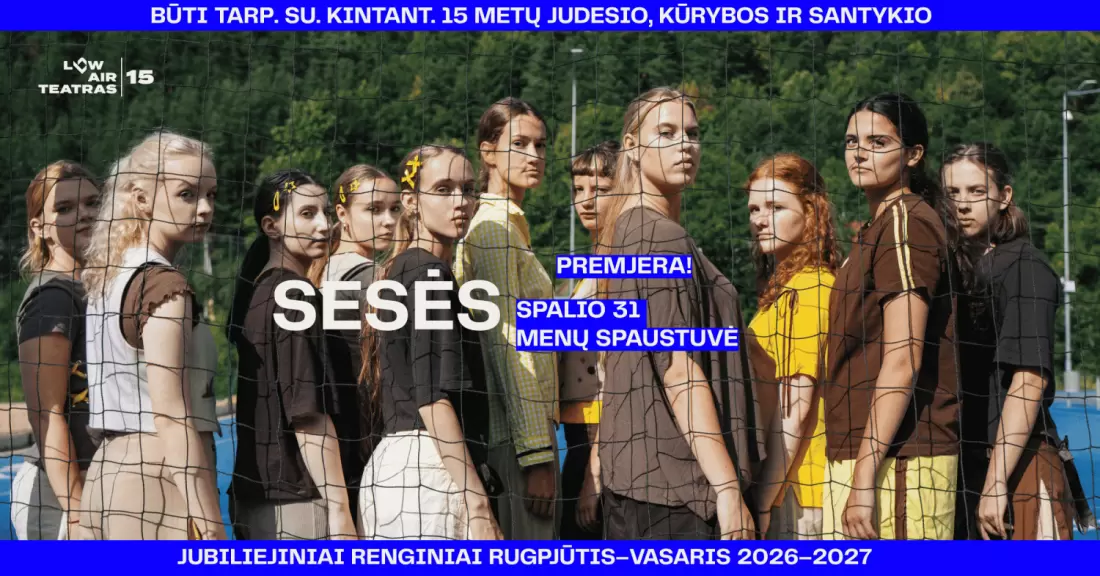 Pirkti bilietus LOW AIR 15 | PREMJERA! Šokio spektaklis SESĖS Vilnius, MENŲ SPAUSTUVĖ Spalis 31