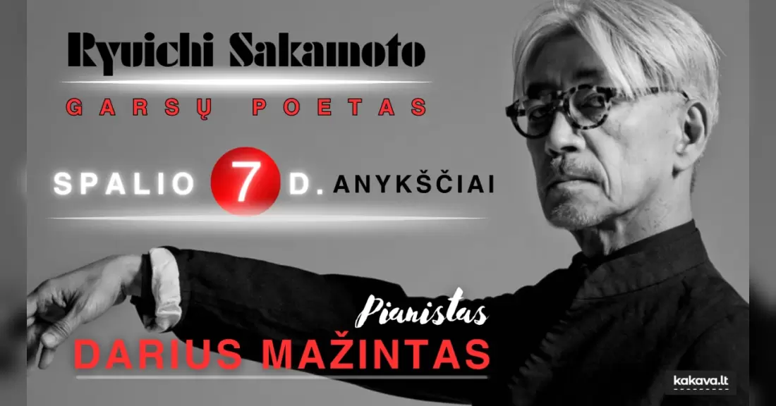 Pirkti bilietus RYUICHI SAKAMOTO - GARSŲ POETAS / PIANISTAS DARIUS MAŽINTAS Anykščiai, Angelų muziejus - Sakralinio meno centras Spalis 07