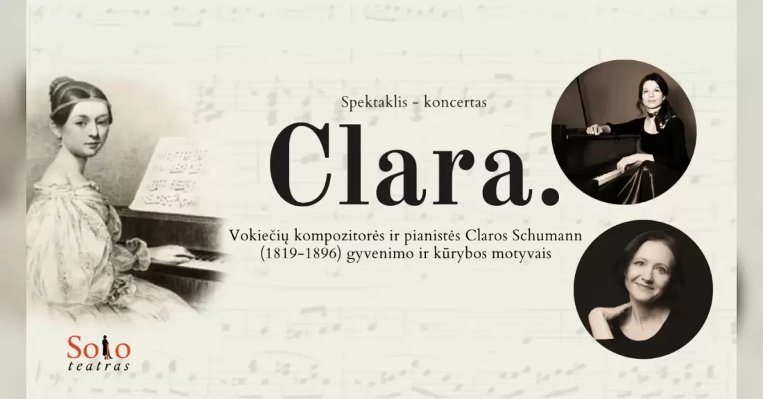 Pirkti bilietus „Clara“ | Spektaklis-koncertas vokiečių pianistės ir kompozitorės Claros Schumann gyvenimo ir kūrybos motyvais Panevėžys, Panevėžio muzikinis teatras Lapkritis 26