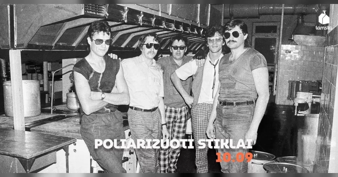 Pirkti bilietus POLIARIZUOTI STIKLAI 40 METŲ SCENOJE 10.10 | TAMSTA Vilnius, TAMSTA muzikos klubas Spalis 10