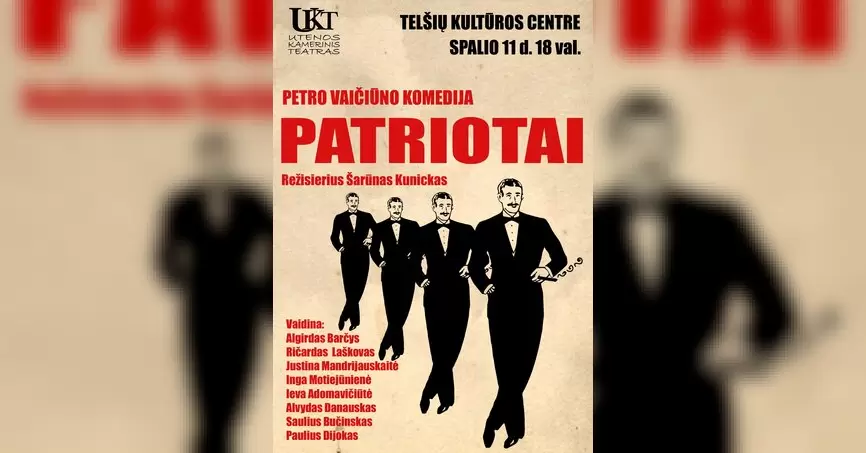 Pirkti bilietus Utenos Kamerinio teatro spektaklis. Petras Vaičiūnas “PATRIOTAI” Telšiai, Telšių kultūros centras Spalis 11