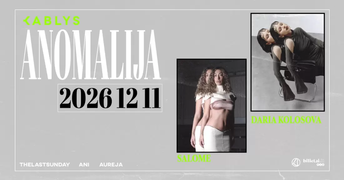 Pirkti bilietus ANOMALIJA | Daria Kolosova, Salome Vilnius, Kablys + Kultūra Gruodis 11-12