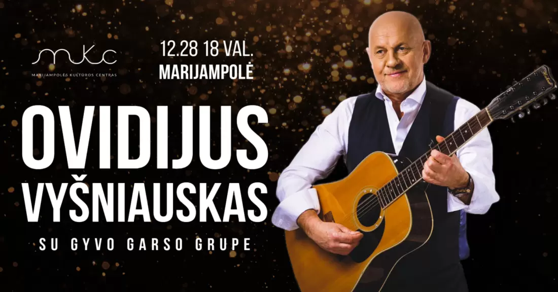 Pirkti bilietus Šventinis Ovidijaus Vyšniausko ir gyvo garso grupės koncertas Marijampolė, Marijampolės kultūros centras Gruodis 28