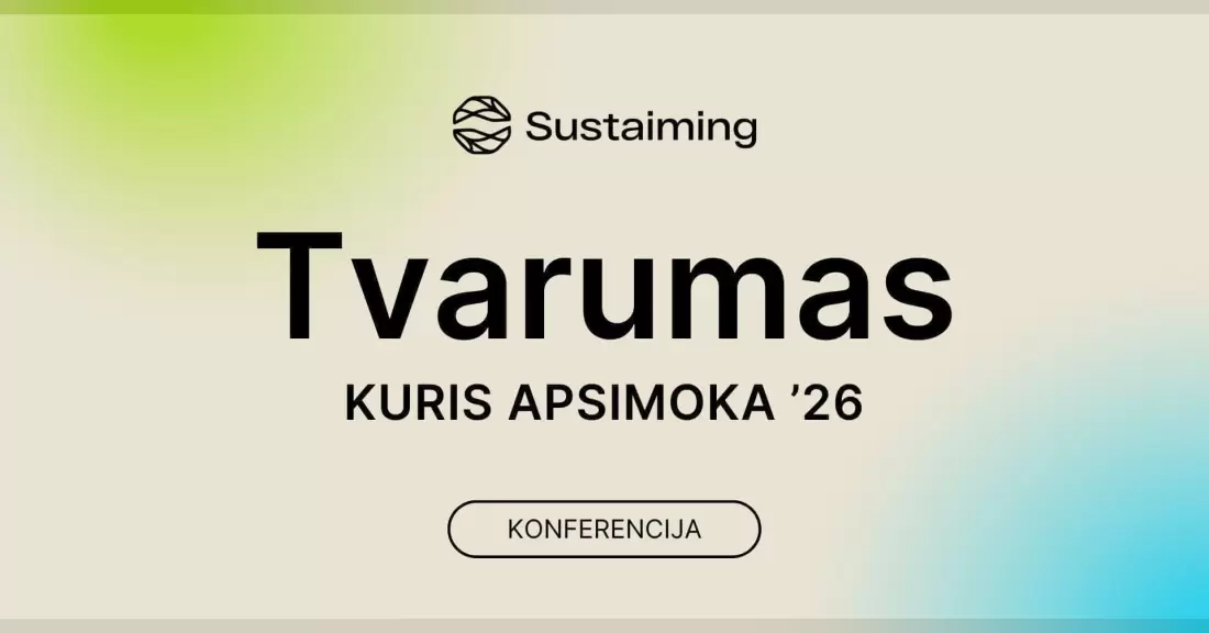 Pirkti bilietus KONFERENCIJA „TVARUMAS, KURIS APSIMOKA ’26“ Vilnius, Saulėtekio al. 3 Spalis 06