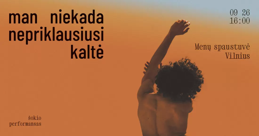 Pirkti bilietus Šokio performansas | man niekada nepriklausiusi kaltė Vilnius, MENŲ SPAUSTUVĖ Rugsėjis 26