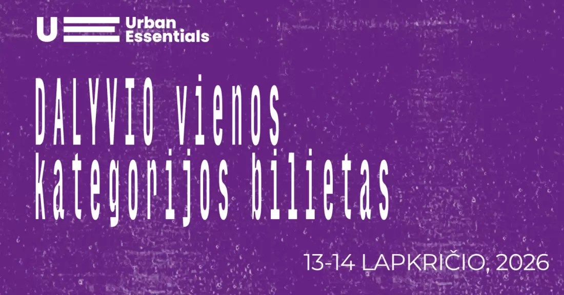 Pirkti bilietus Urban Essentials 2026 | DALYVIS: Vienos kategorijos bilietas Vilnius, Lukiškių kalėjimas 2.0 Lapkritis 13