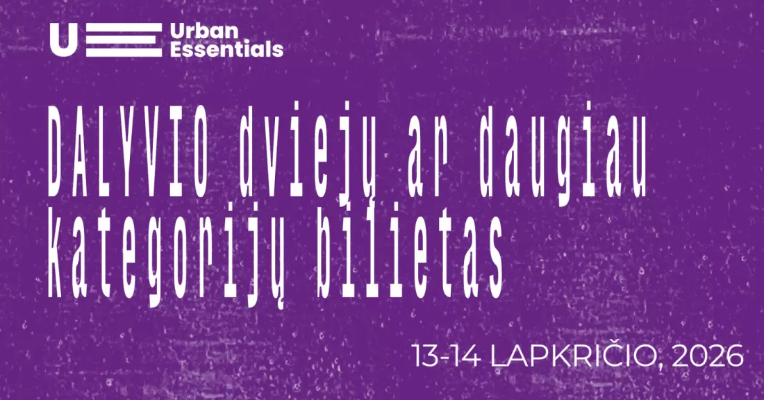 Pirkti bilietus Urban Essentials 2026 | DALYVIS: Dviejų ar daugiau kategorijų bilietas Vilnius, Lukiškių kalėjimas 2.0 Lapkritis 13-14