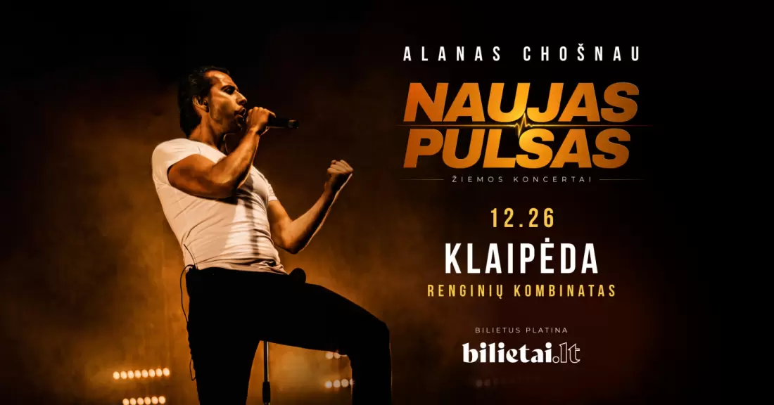 Pirkti bilietus Alanas Chošnau | NAUJAS PULSAS | Klaipėda Klaipėda, Renginių kombinatas Gruodis 26