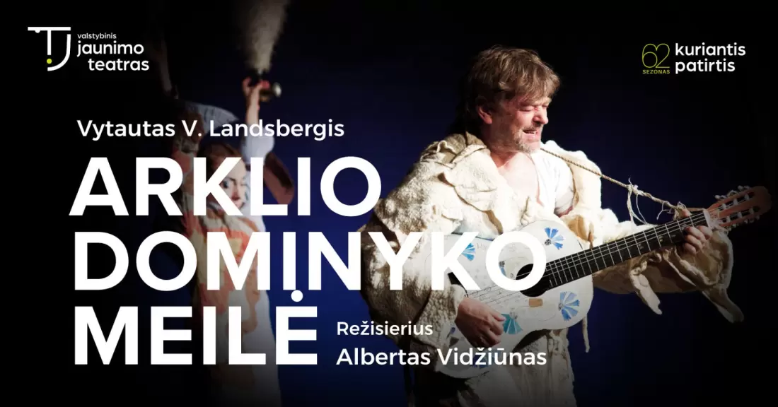 Pirkti bilietus ARKLIO DOMINYKO MEILĖ. Rež. Albertas Vidžiūnas Vilnius, Valstybinis jaunimo teatras Gruodis 27
