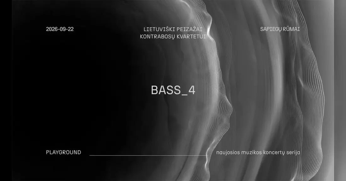 Pirkti bilietus BASS_4 | Lietuviški peizažai kontrabosų kvartetui | PLAYGROUND Vilnius, Sapiegų rūmai Rugsėjis 22