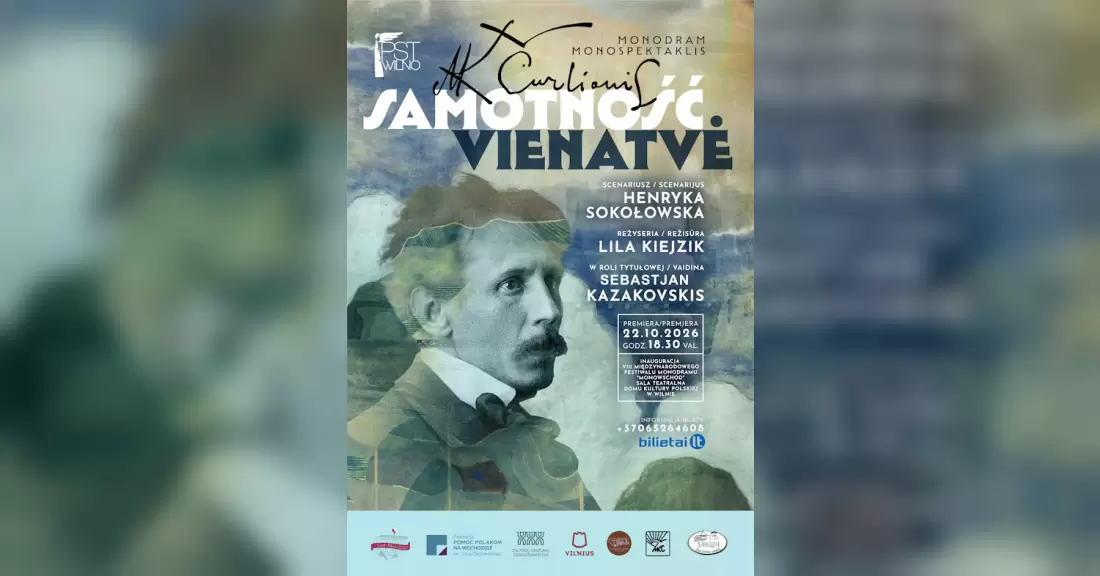 Pirkti bilietus M.K.Čiurlionis. VIENATVĖ. pagal H.Sokolovska scenarijų, vaidina Sebastjan Kazakovskis Vilnius, Vilniaus lenkų kultūros namai Spalis 22