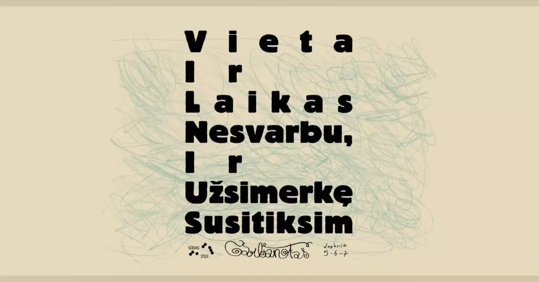 Pirkti bilietus Vieta Ir Laikas Nesvarbu Ir Užsimerkę Susitiksim I Vilnius, Kultūros kompleksas SODAS2123 Lapkritis 05