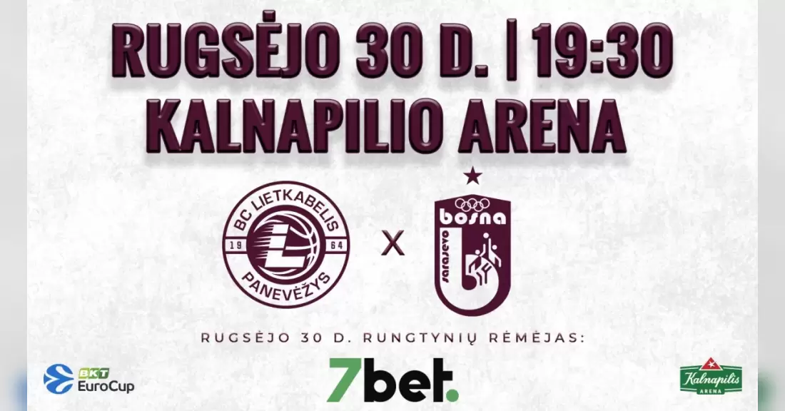 Pirkti bilietus EuroCup rungtynės: Panevėžio „Lietkabelis“ – Sarajevo „BOSNA BH Telecom“ Panevėžys, Kalnapilio arena Rugsėjis 30