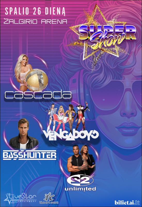 Pirkti bilietus SUPER SHOW | Cascada | Vengaboys | Basshunter | 2 Unlimited | Kaunas Kaunas, Kauno Žalgirio arena Spalis 26