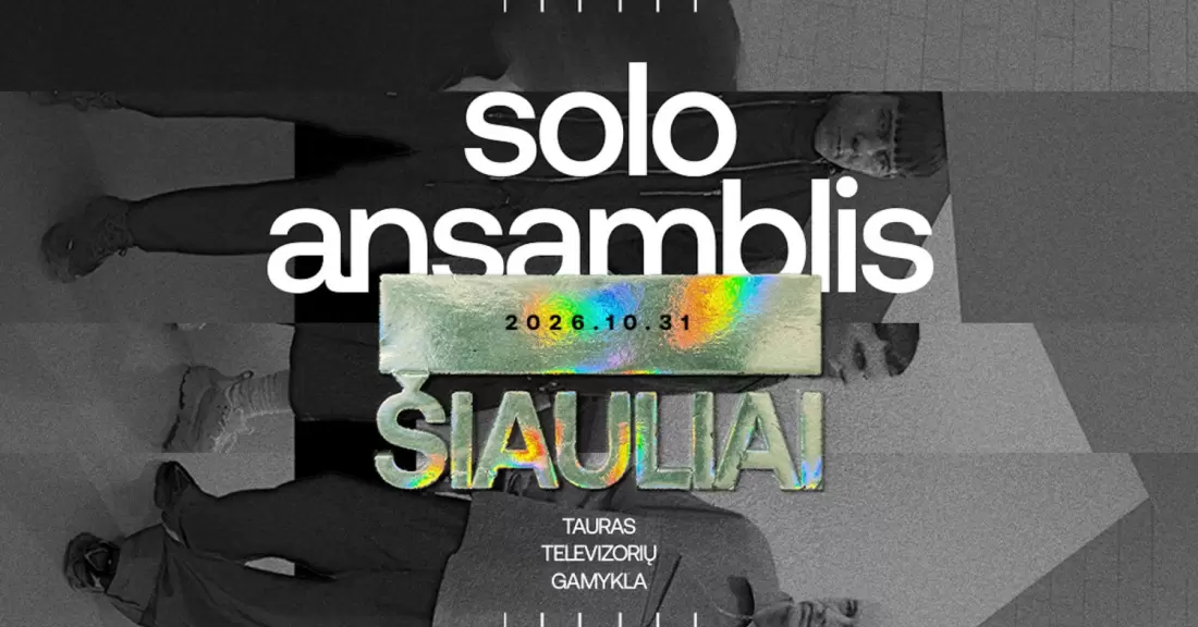 Pirkti bilietus SOLO ANSAMBLIS | ŠIAULIAI Šiauliai, Tauras televizorių gamykla Spalis 31 - Lapkritis 01