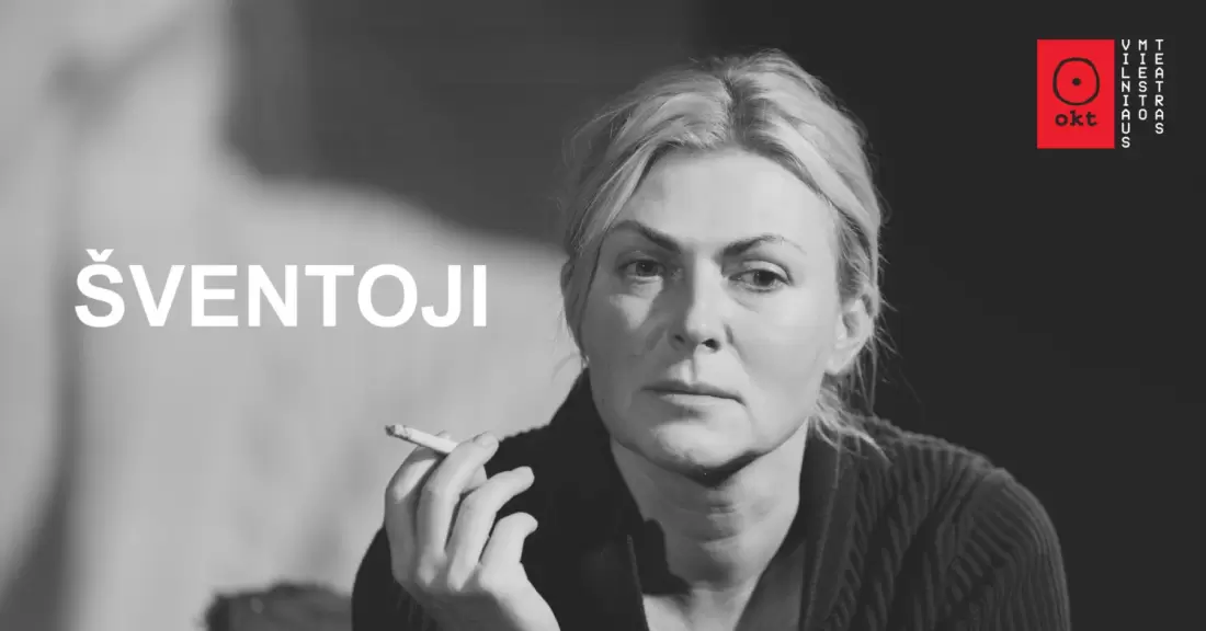 Pirkti bilietus OKT / Vilniaus miesto teatras: Šventoji (Rež. Eglė Jackaitė ir Oskaras Koršunovas) | Radviliškis Radviliškis, Radviliškio kultūros centras Lapkritis 13