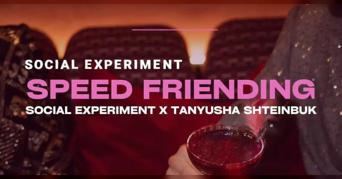 Pirkti bilietus Social Experiment X Tanyusha Shteinbuk: SPEED-FRIENDING | VILNIUS Vilnius, Pink Poodle Vilnius Spalis 14