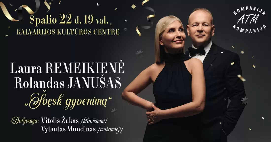Pirkti bilietus LAURA REMEIKIENĖ ir ROLANDAS JANUŠAS. Švęsk gyvenimą Kalvarija, Kalvarijos kultūros rūmai Spalis 22