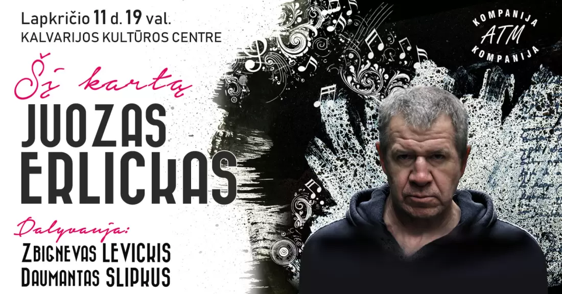 Pirkti bilietus JUOZAS ERLICKAS. Šį kartą Kalvarija, Kalvarijos kultūros rūmai Lapkritis 11
