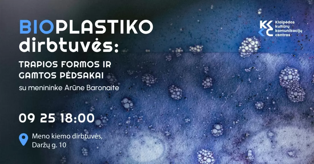 Pirkti bilietus Bioplastiko dirbtuvės: TRAPIOS FORMOS IR GAMTOS PĖDSAKAI. Su menininke Arūne Baronaite Klaipėda, KKKC Meno kiemo dirbtuvės Rugsėjis 25