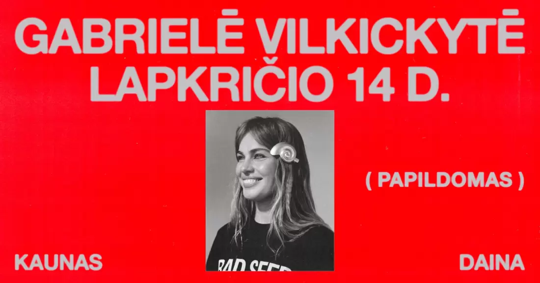 Pirkti bilietus GABRIELĖ VILKICKYTĖ | DAINA | Papildomas Kaunas, Daina Lapkritis 14