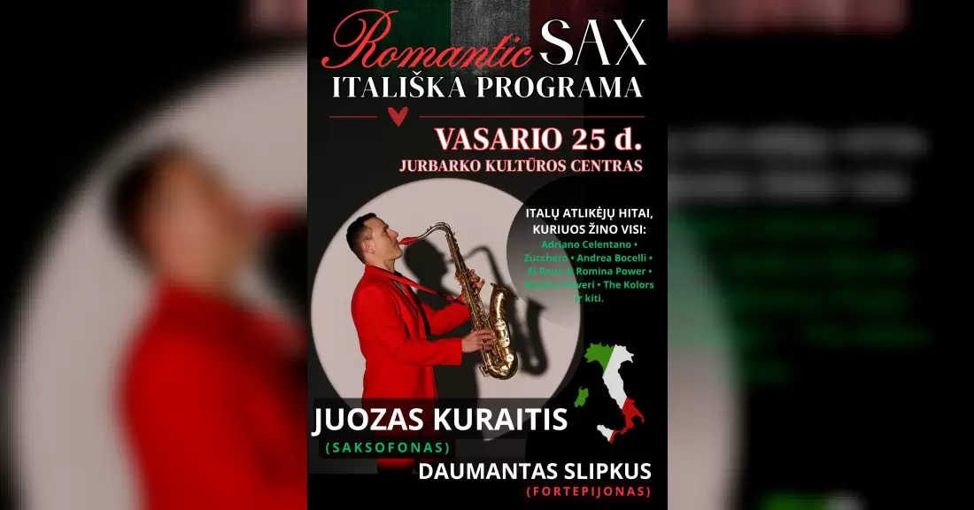 Pirkti bilietus „ROMANTIC SAX“ – ITALIŠKA PROGRAMA. JUOZAS KURAITIS (saksofonas) / DAUMANTAS SLIPKUS (fortepijonas) Jurbarkas, Jurbarko kultūros centras 2027 Vasaris 25