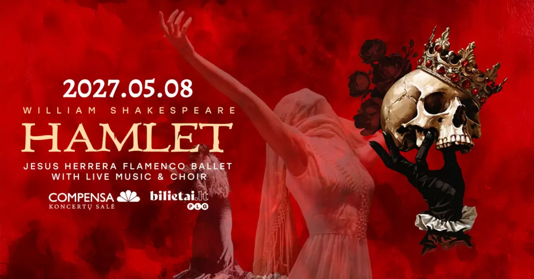 Pirkti bilietus William Shakespeare HAMLET Jesús Herrera Flamenco Ballet Vilnius, COMPENSA koncertų salė 2027 Gegužė 08