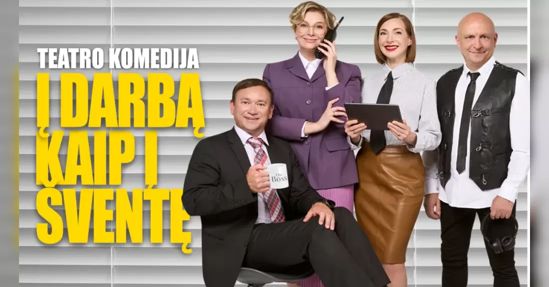 Pirkti bilietus Teatro komedija Į DARBĄ KAIP Į ŠVENTĘ Panevėžys, Panevėžio muzikinis teatras Lapkritis 12