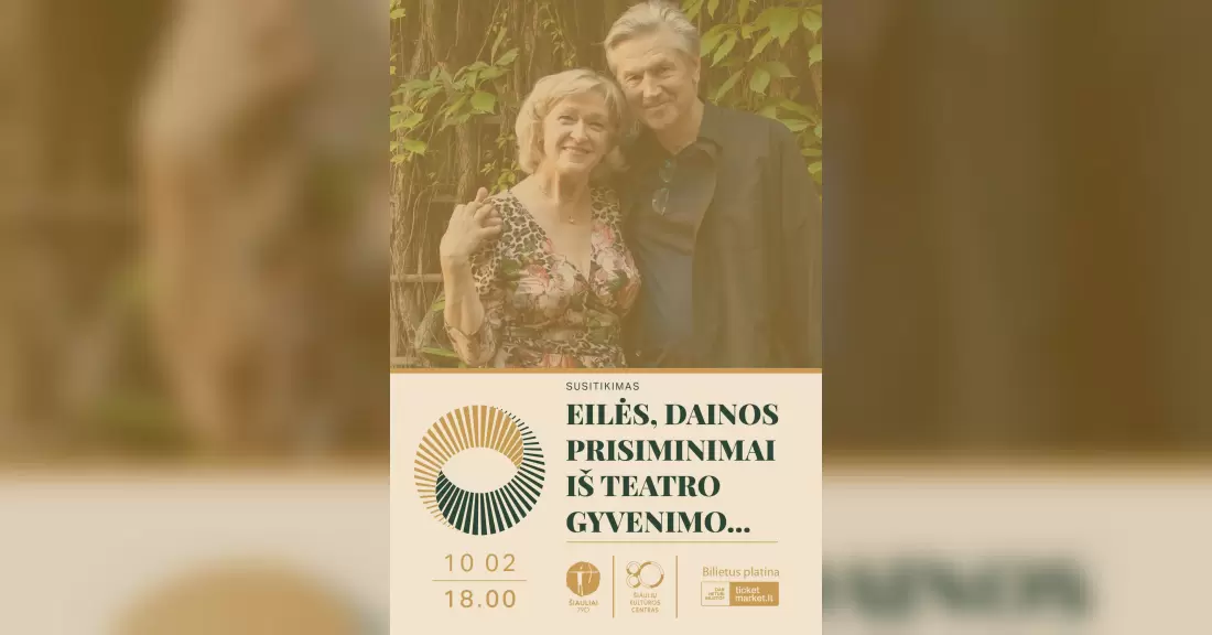Pirkti bilietus Susitikimas „Eilės, dainos, prisiminimai iš teatro gyvenimo...“ Šiauliai, Šiaulių kultūros centras Spalis 02