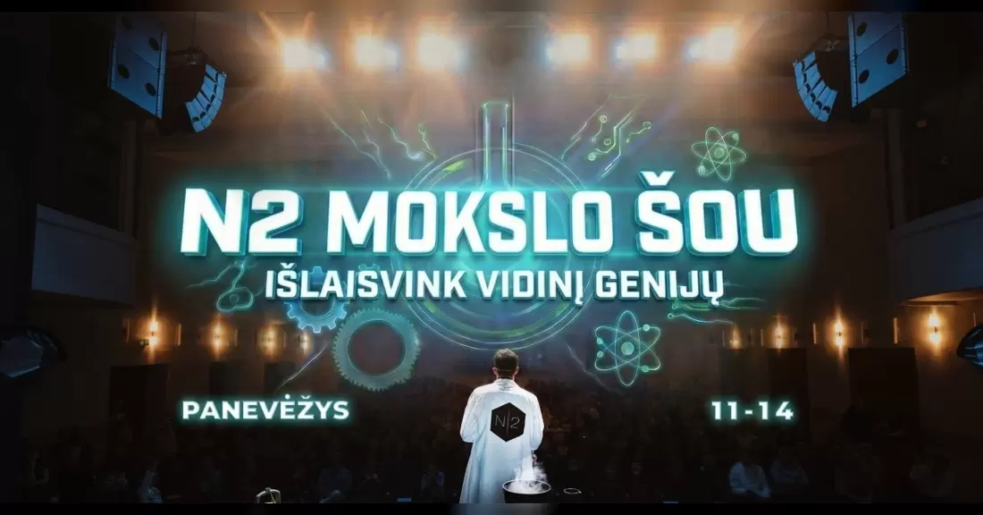 Pirkti bilietus N2 MOKSLO ŠOU PANEVĖŽYJE: PAPILDOMAS SEANASAS Panevėžys, Panevėžio kultūros centras Lapkritis 14