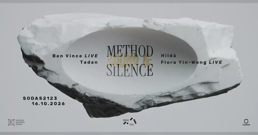 Pirkti bilietus Method, Sound & Silence ⋮⋮⋮ Flora Yin Wong • Ben Vince • Tadan • Hìldå Vilnius, Kultūros kompleksas SODAS2123 Spalis 16-17