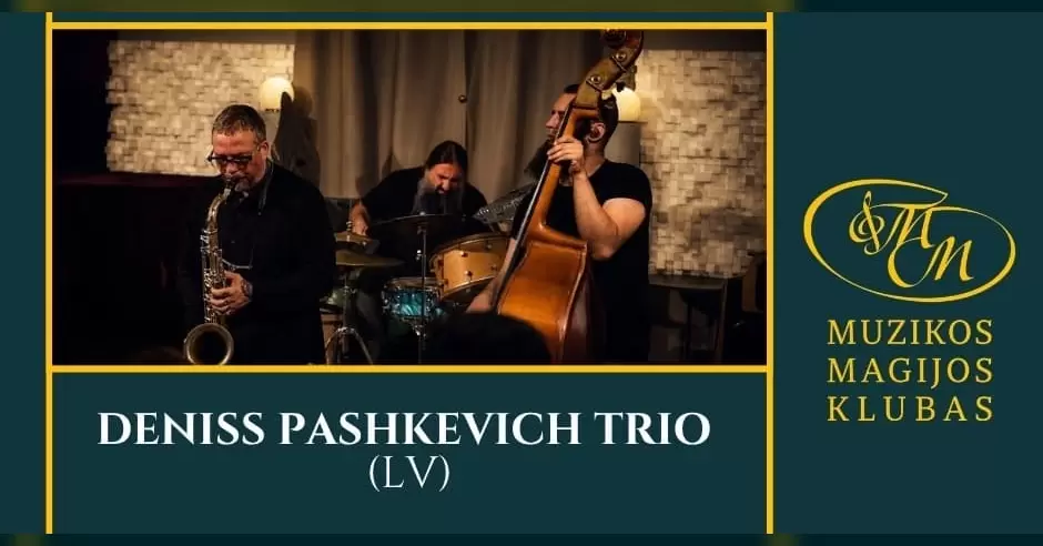 Pirkti bilietus Deniss Pashkevich Trio (LV) Vilnius, Muzikos magijos klubas Lapkritis 06