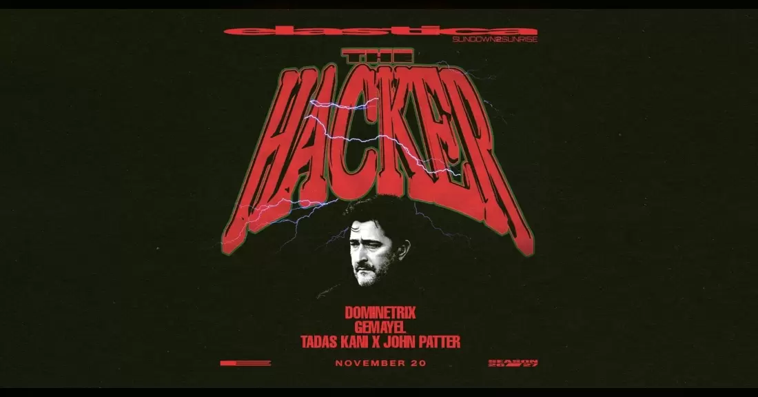 Pirkti bilietus ELASTICA: THE HACKER ❚ DOMINETRIX ❚ GEMAYEL ❚ TADAS KANI X JOHN PATTER Vilnius, Elastica Lapkritis 20-21