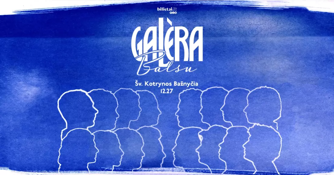 Pirkti bilietus Galèra BALSU | Šv. Kotrynos bažnyčia Vilnius, Šv. Kotrynos bažnyčia Gruodis 27