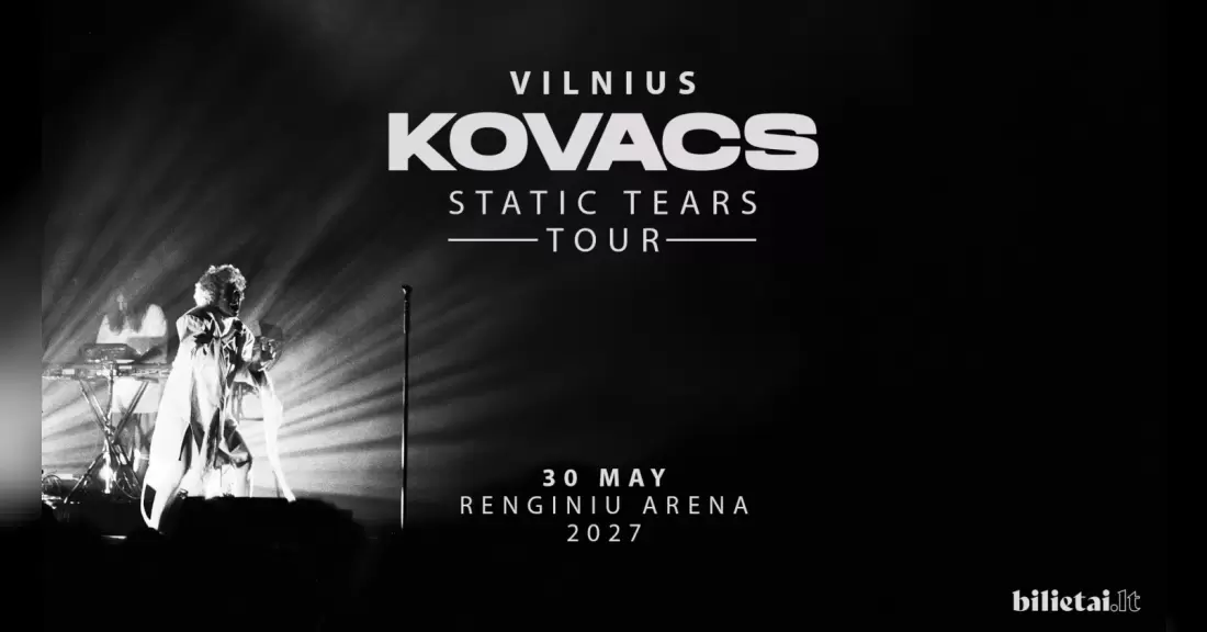 Pirkti bilietus KOVACS Vilnius, Renginių arena 2027 Gegužė 30