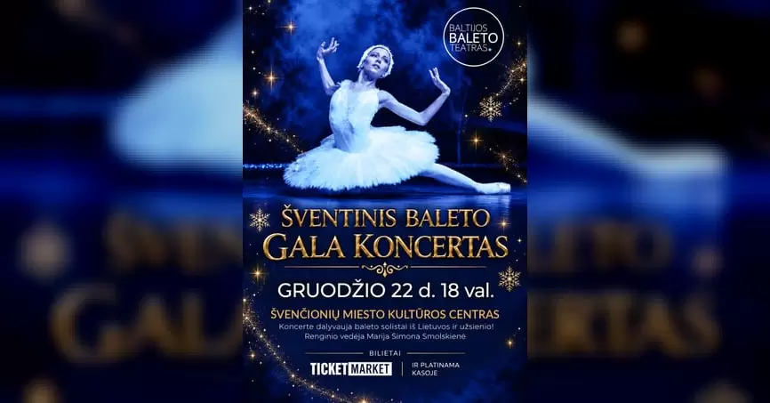 Pirkti bilietus Šventinis baleto GALA koncertas Švenčionys, Švenčionių kultūros centras Gruodis 22