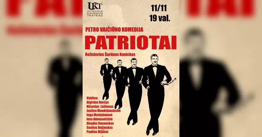 Pirkti bilietus Utenos Kamerinio teatro spektaklis. Petras Vaičiūnas “PATRIOTAI” Utena, Utenos Kamerinis teatras Lapkritis 11